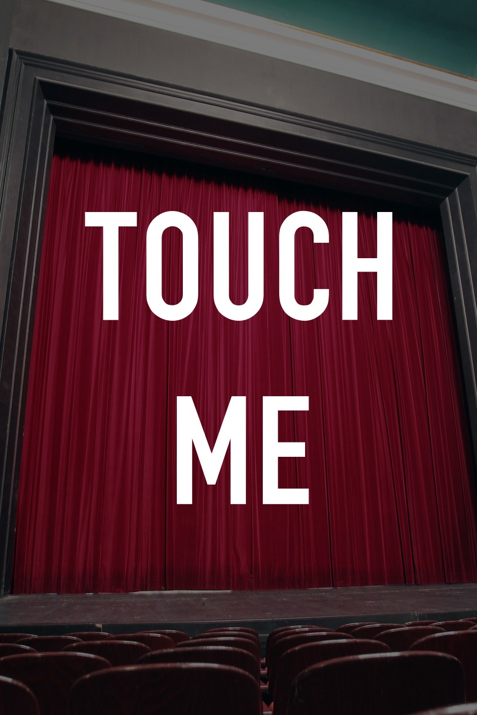 Touch Me | Rotten Tomatoes