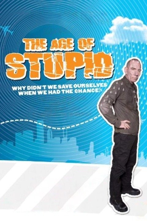 The Age of Stupid poster