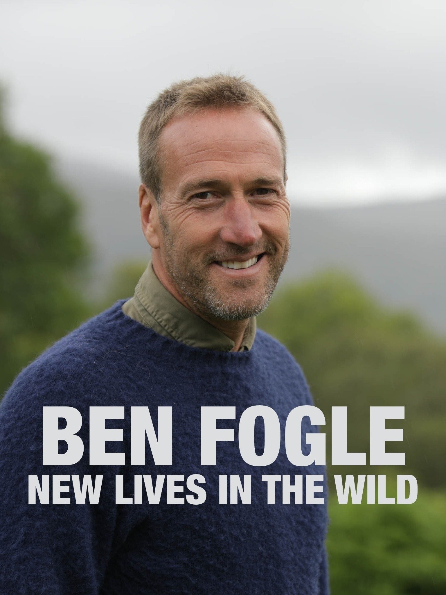 Ben Fogle New Lives in the Wild Season 15 Rotten Tomatoes