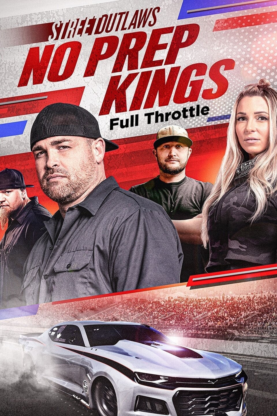 Street Outlaws No Prep Kings Full Throttle Rotten Tomatoes