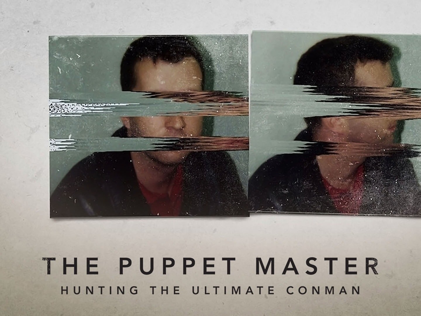 The Puppet Master: Hunting the Ultimate Conman Cast, News, Videos and more