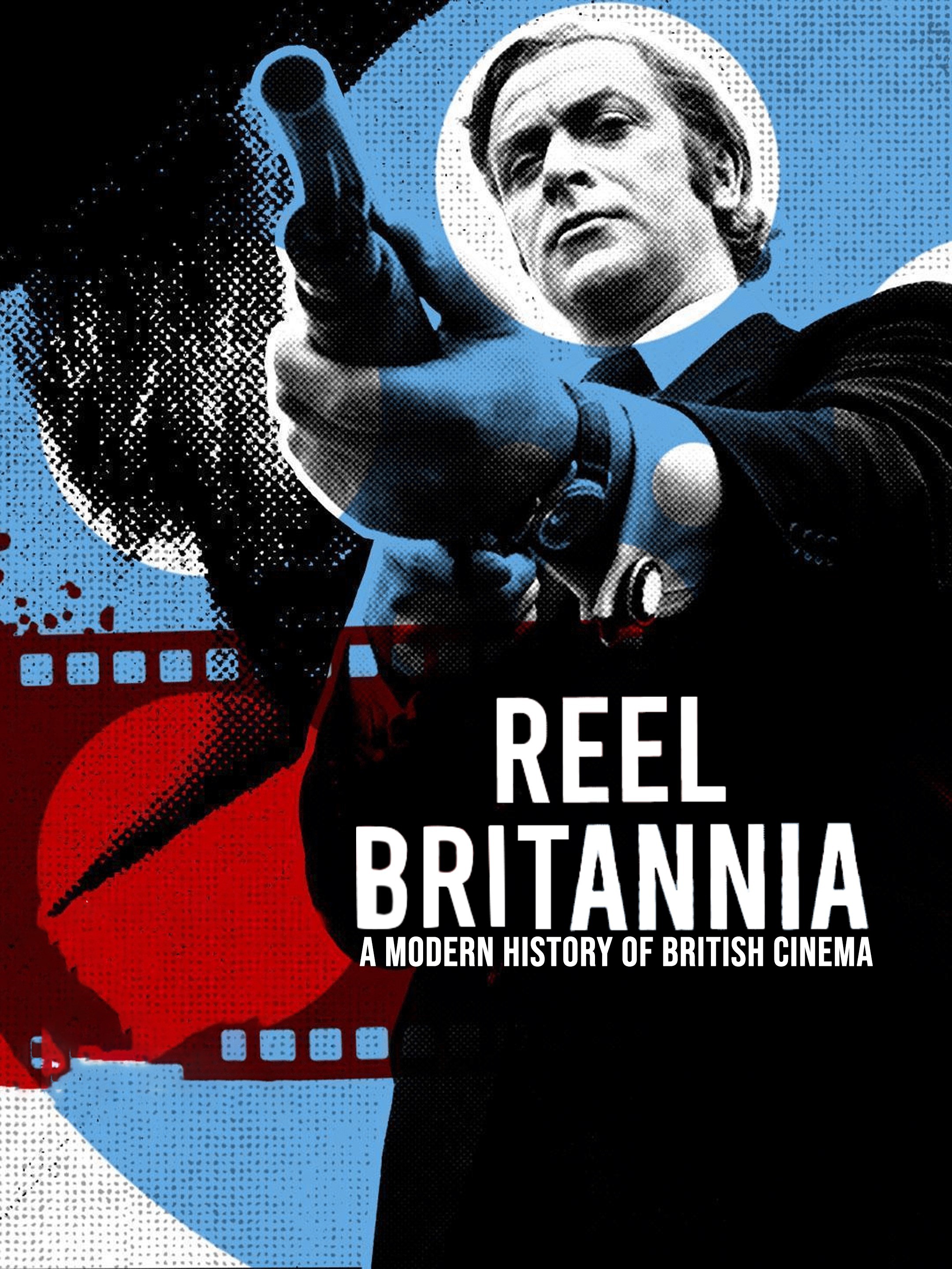 Reel Brittannia - A Modern History of British Cinema Season 1