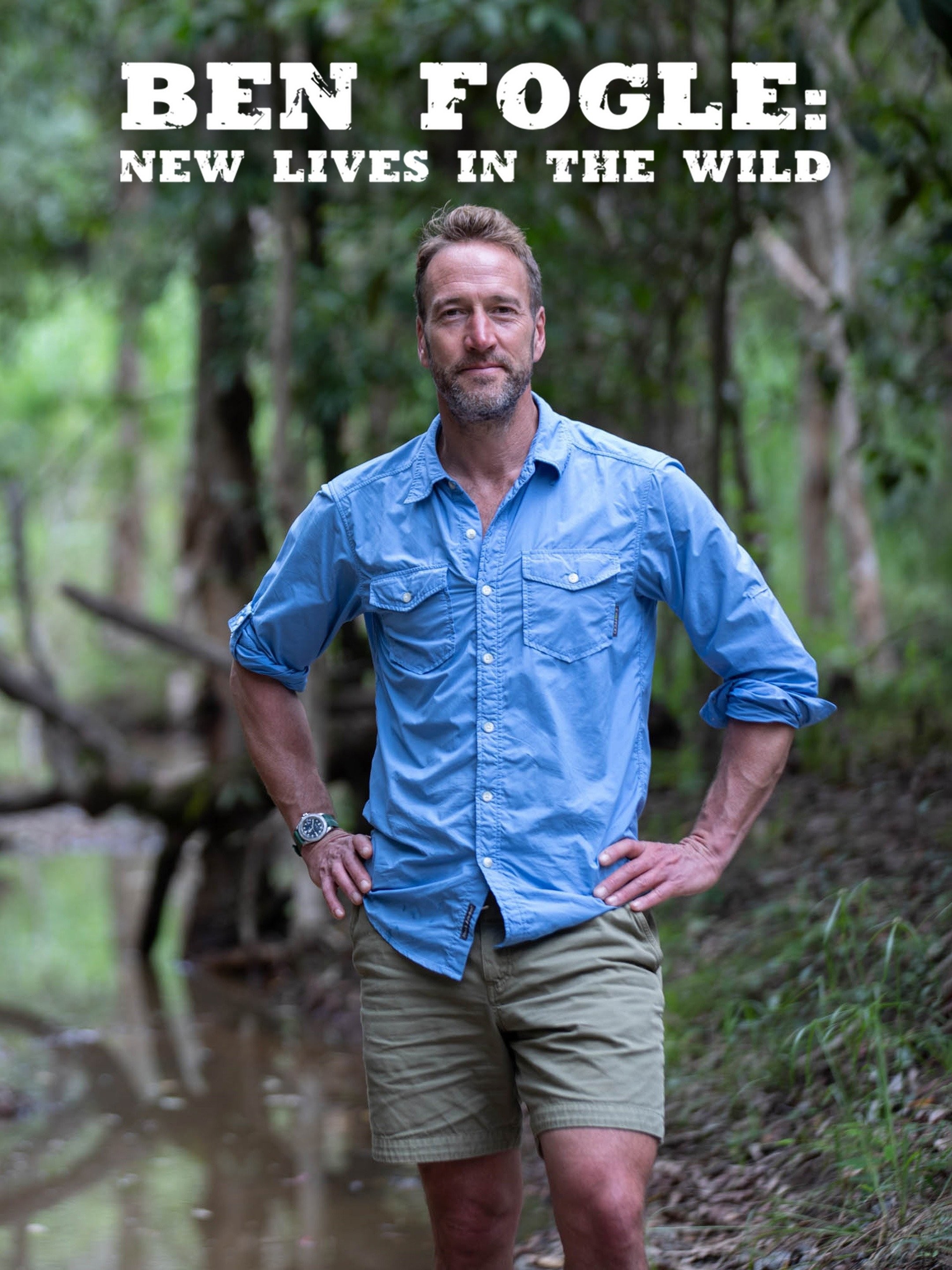Ben Fogle New Lives in the Wild Season 17 Rotten Tomatoes