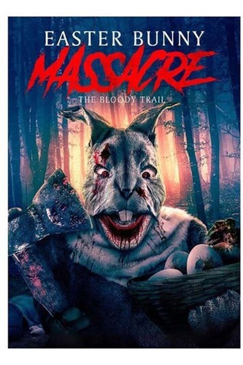 Easter Bunny Massacre: The Bloody Trail | Rotten Tomatoes