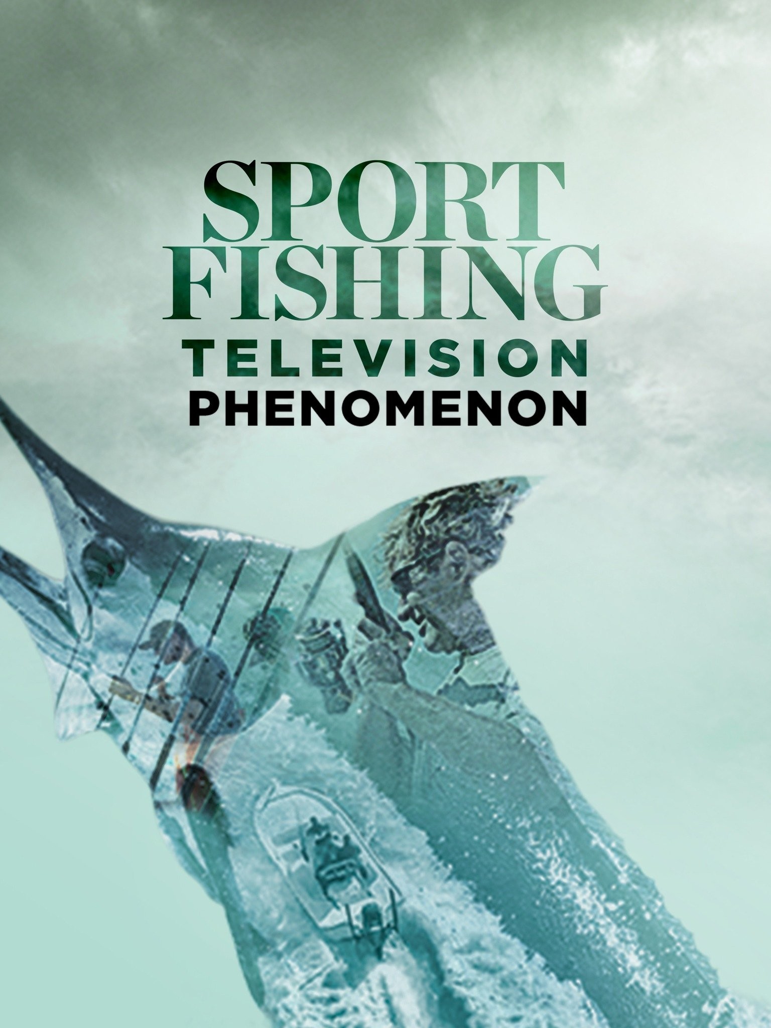 Sport Fishing TV Phenomenon: Season 1