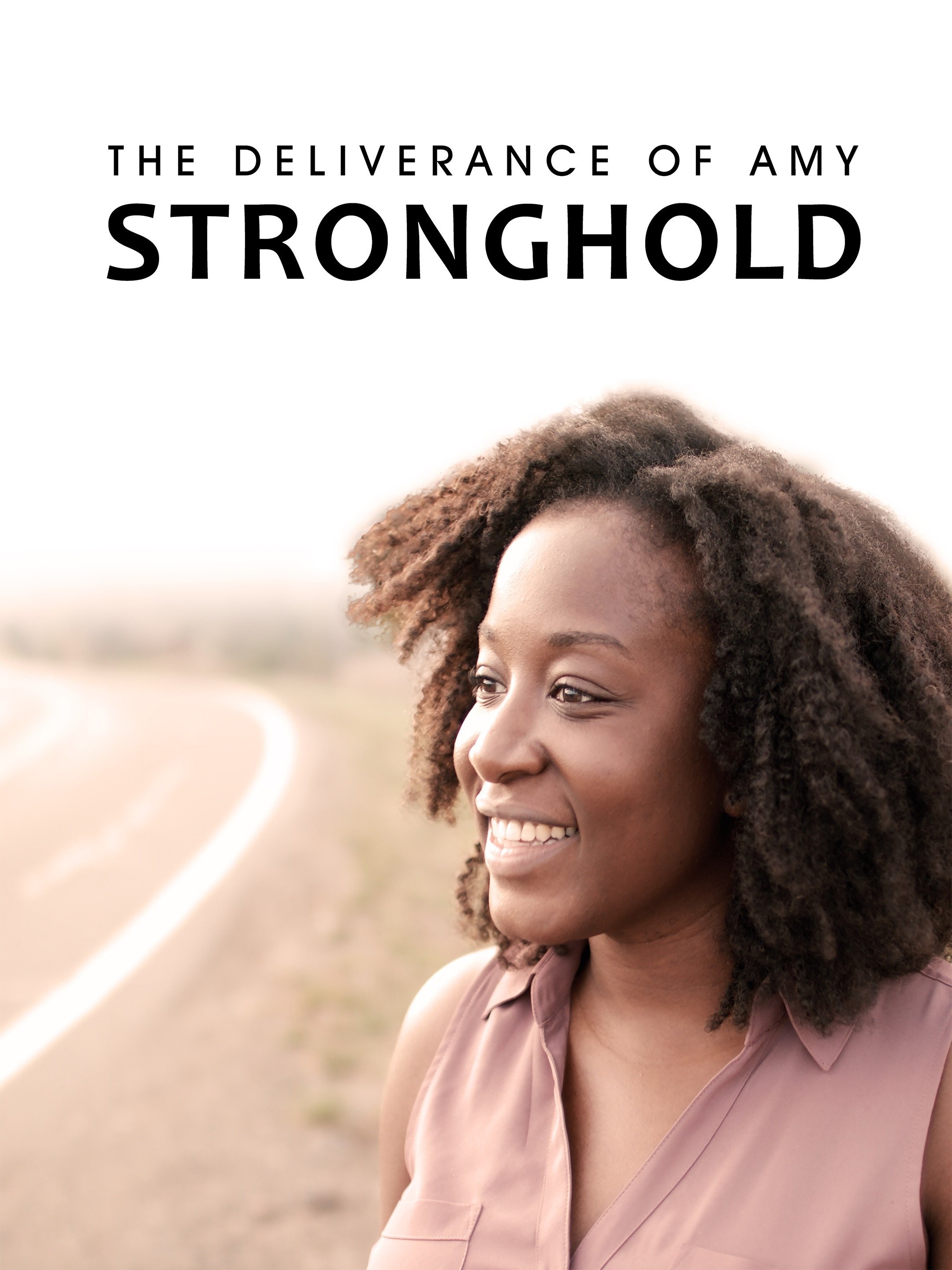 The Deliverance of Amy Stronghold Pictures Rotten Tomatoes