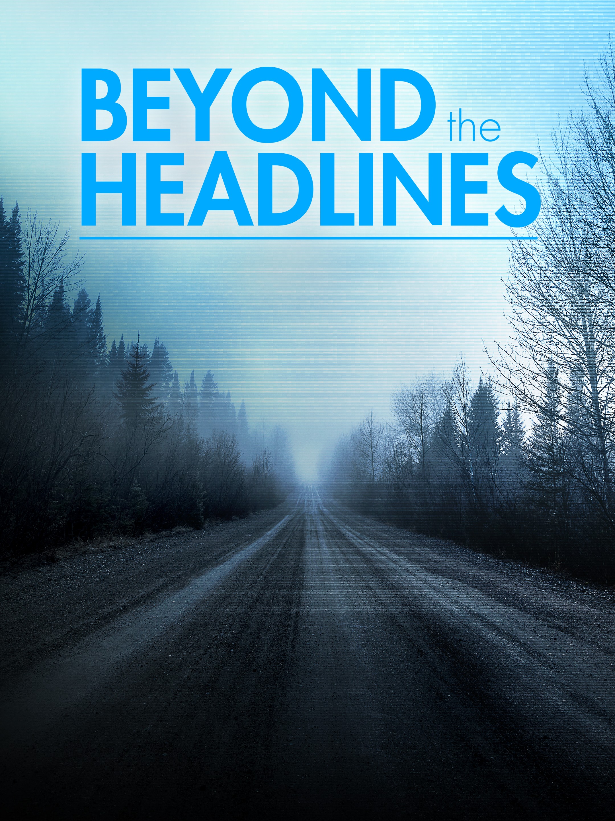 Beyond the Headlines The Series Pictures Rotten Tomatoes