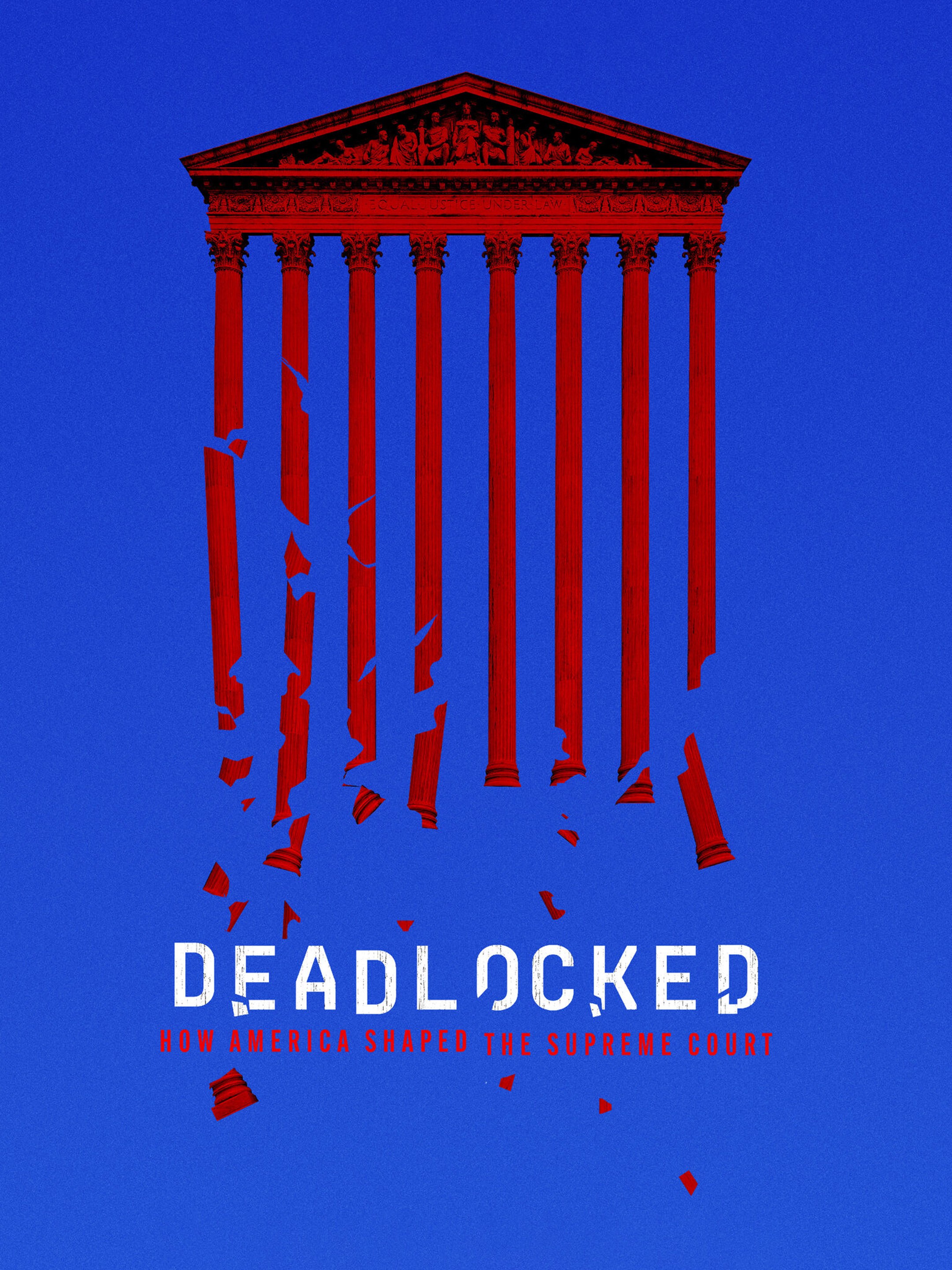 Deadlocked: How America Shaped the Supreme Court Season 1 | Rotten Tomatoes