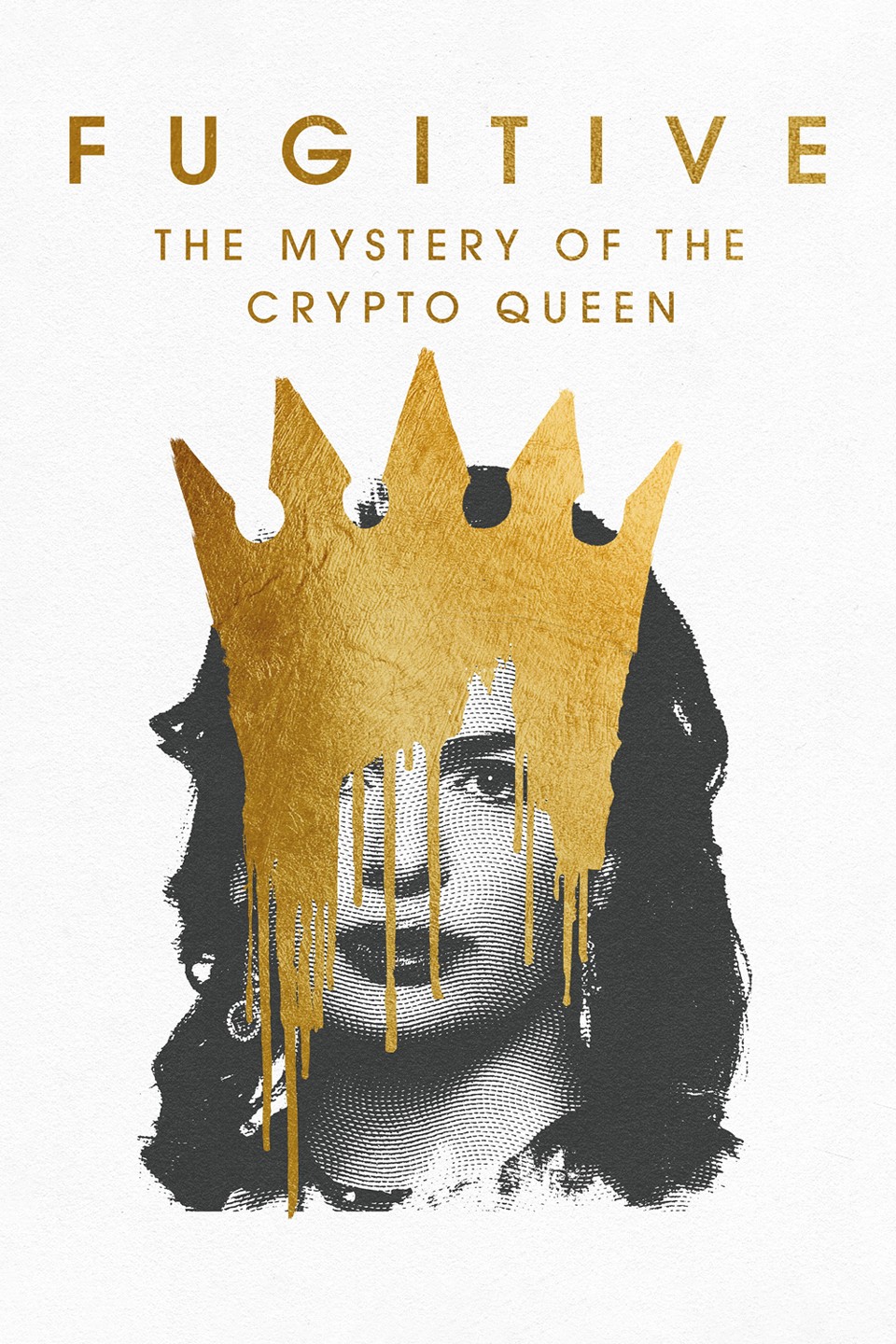 Fugitive: The Mystery of the Crypto Queen | Rotten Tomatoes