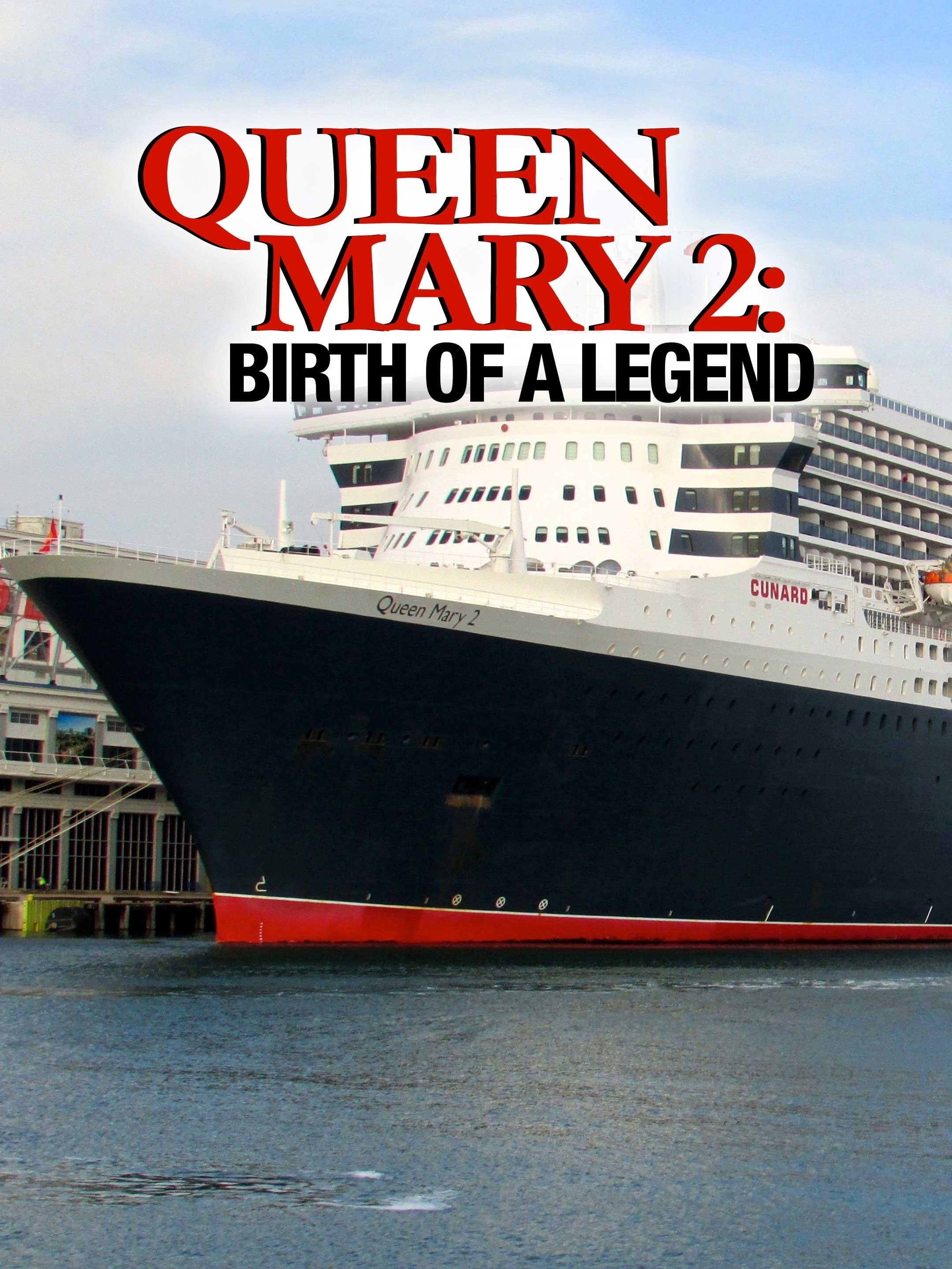 Queen Mary 2: Birth of a Legend Pictures | Rotten Tomatoes