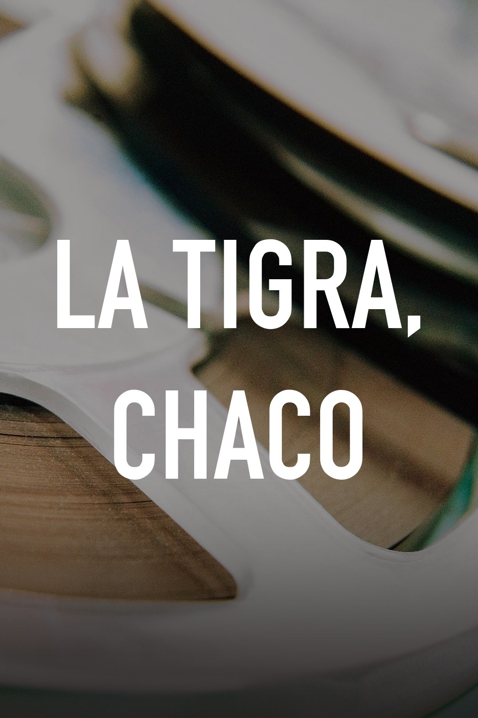 La Tigra Chaco Rotten Tomatoes