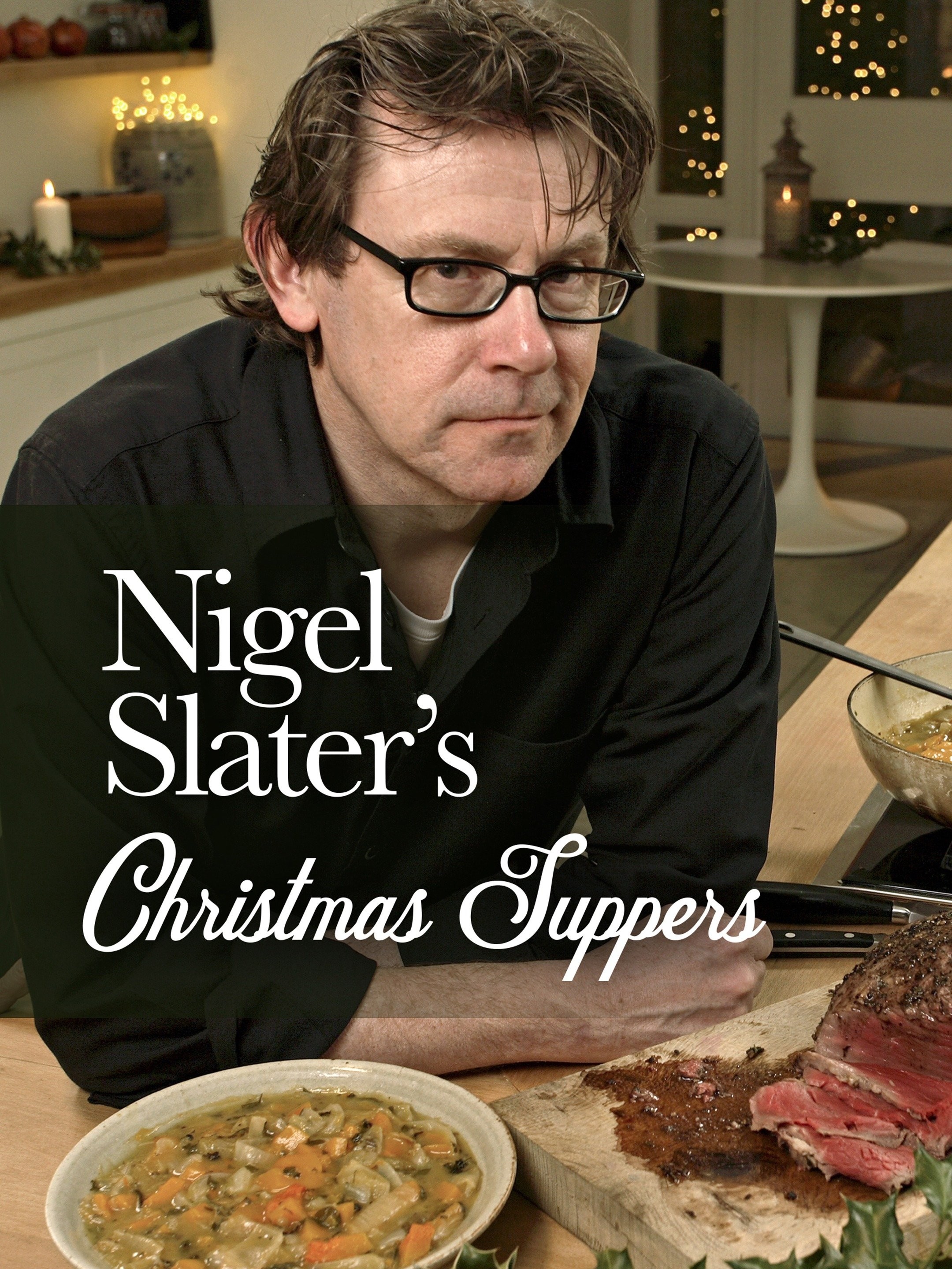 Nigel Slater's Christmas Suppers | Rotten Tomatoes