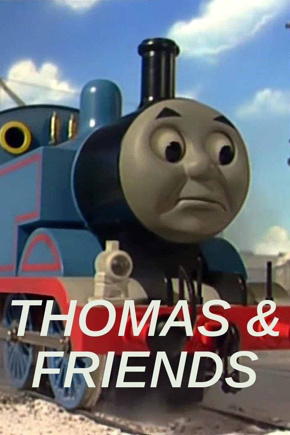 Thomas & Friends: Big World! Big Adventures! The Movie - Rotten Tomatoes