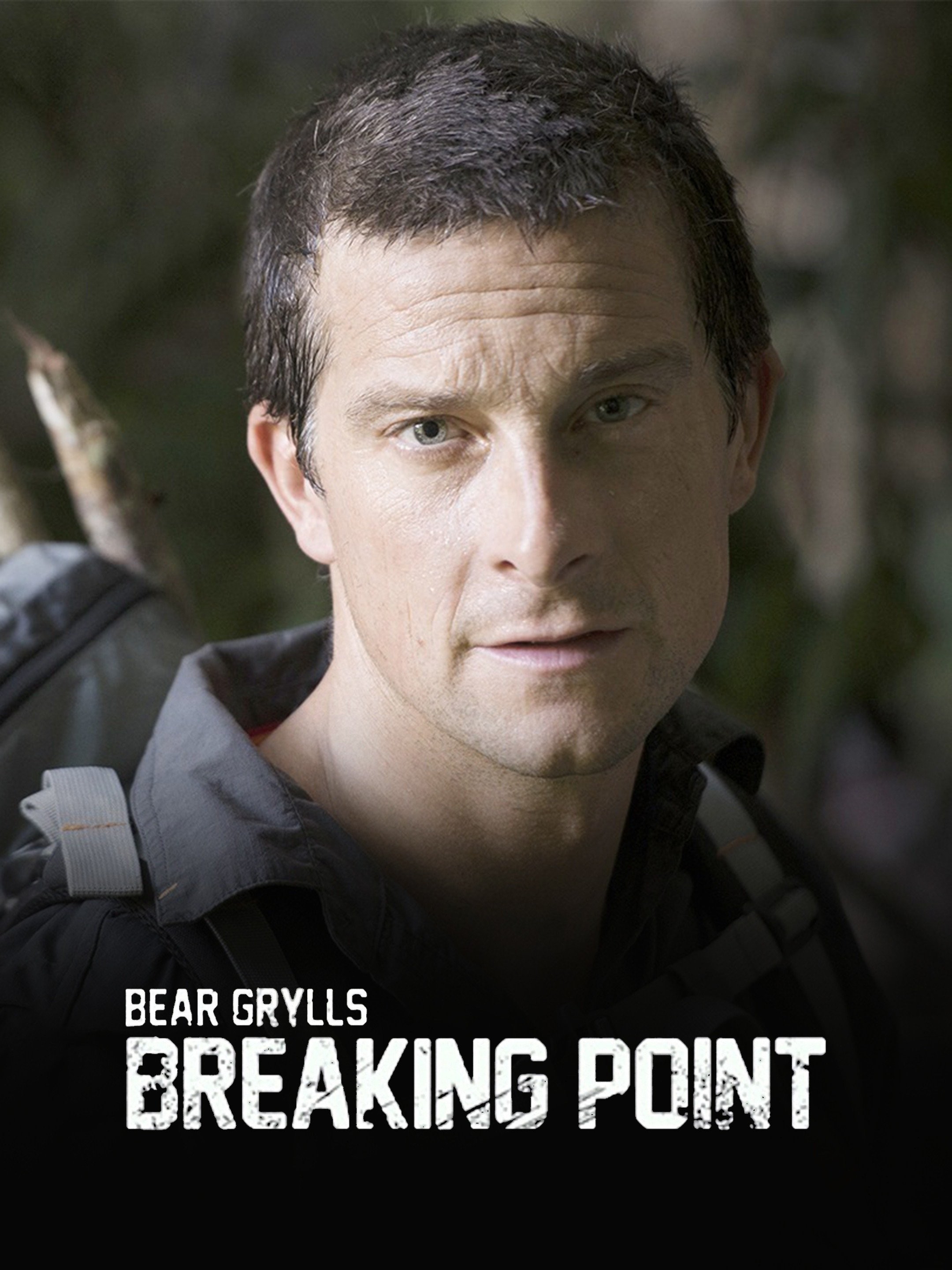 Bear Grylls: Breaking Point: Season 1 | Rotten Tomatoes