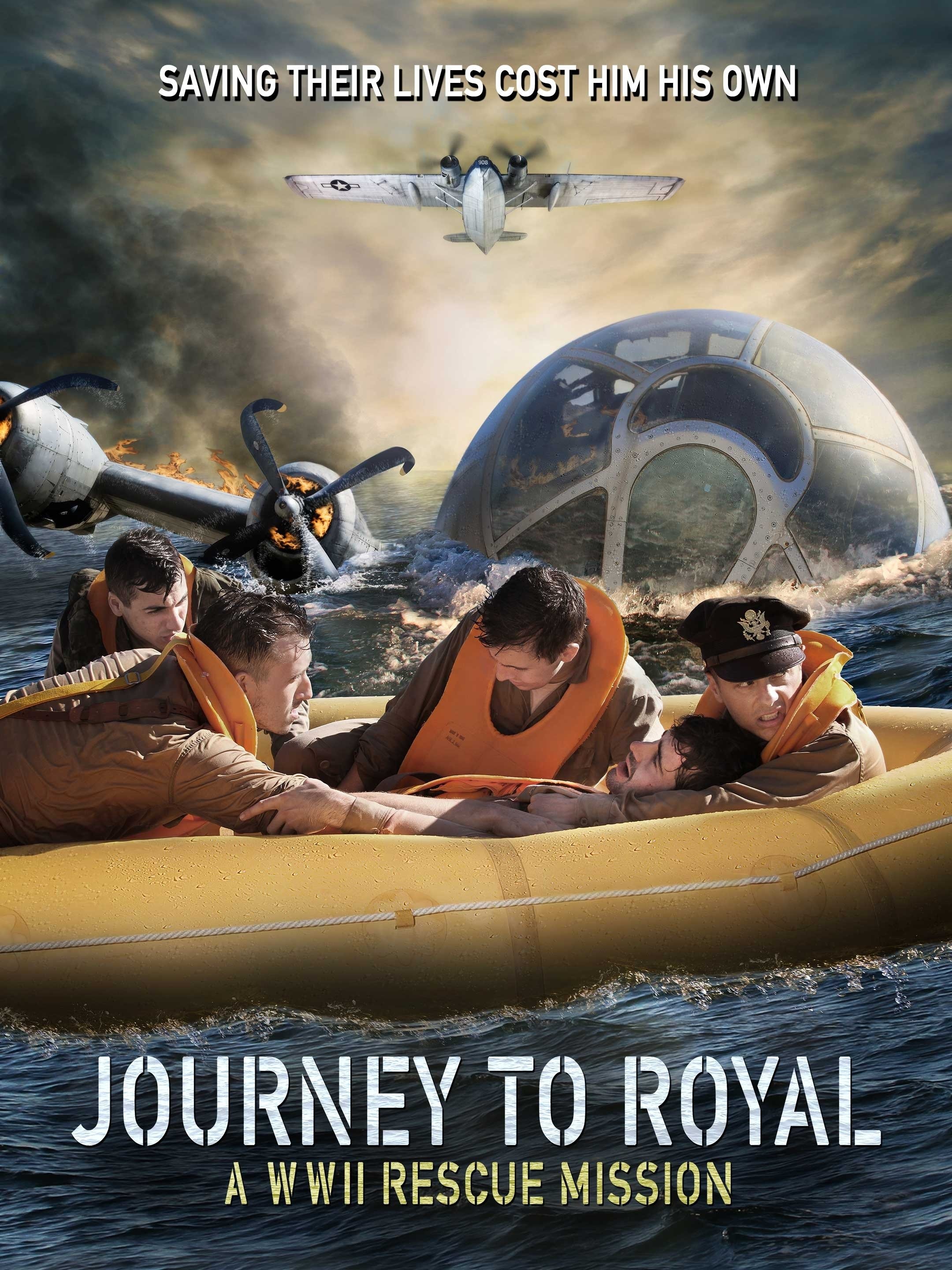 Journey to Royal: A WWII Rescue Mission | Rotten Tomatoes