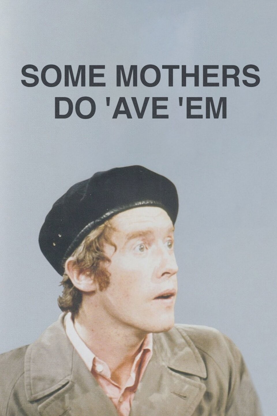 Some Mothers Do 'Ave 'Em: Season 1 | Rotten Tomatoes