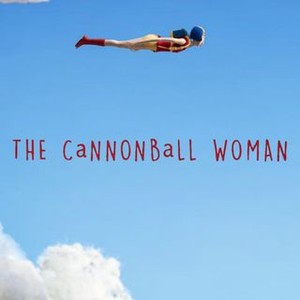 The Cannonball Woman - Rotten Tomatoes