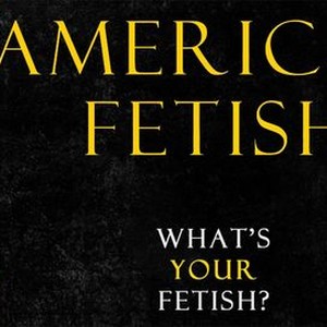Streaming film american fetish clearance
