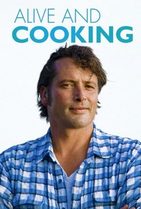 Cooking Alive Alive and Cooking: Season 6 | Rotten Tomatoes