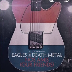 Eagles of Death Metal: Nos Amis (Our Friends) photo 9