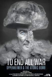 To End All War: Oppenheimer & The Atomic Bomb