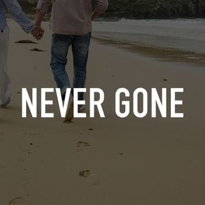 "Never Gone photo 1"