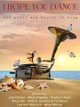 I Hope You Dance: The Power and Spirit of Song