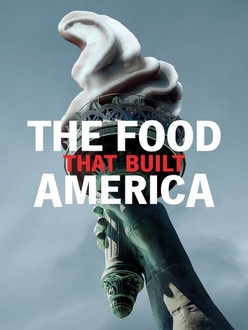 The food that built america season 1 episode 1 new arrivals
