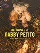 The Murder of Gabby Petito: What Really Happened