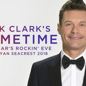 Dick Clark's Primetime New Year's Rockin' Eve With Ryan Seacrest 2018 ...