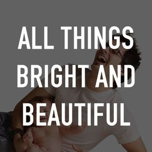 All Things Bright and Beautiful photo 3