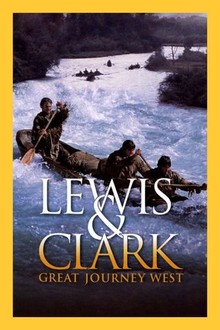 Lewis & Clark: Great Journey West | Rotten Tomatoes