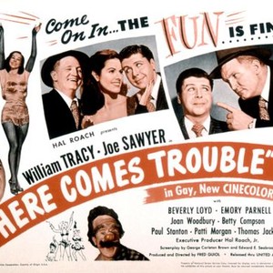 HERE COMES TROUBLE, Joan Woodbury, Joe Sawyer, Beverly Lloyd, William Tracy, 1948