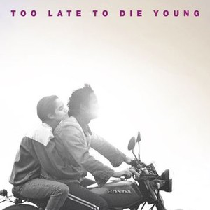 Too Late to Die Young photo 2