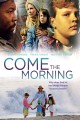 Come the Morning