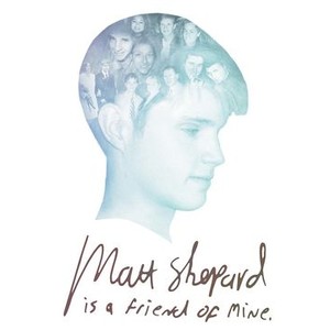 Matt Shepard Is a Friend of Mine