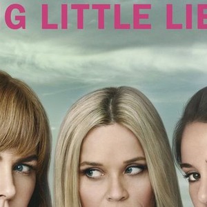 Big Little Lies - Rotten Tomatoes