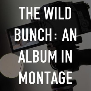 "The Wild Bunch: An Album in Montage photo 2"