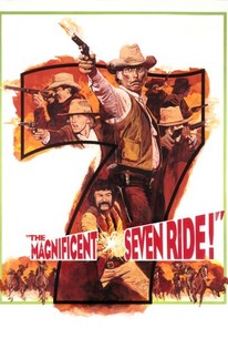 The Magnificent Seven Ride 1972 Rotten Tomatoes