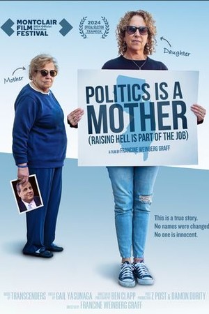 Politics Is a Mother, Raising Hell Is Part of the Job poster