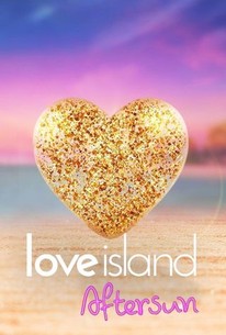 Love Island: Aftersun - Rotten Tomatoes