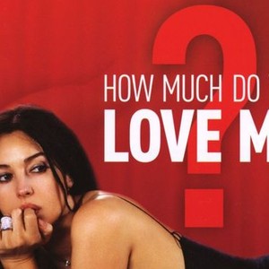 How Much Do You Love Me? Pictures - Rotten Tomatoes