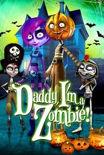 Daddy I'm a Zombie - Rotten Tomatoes