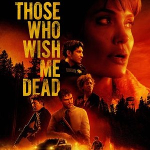 Those Who Wish Me Dead - Rotten Tomatoes