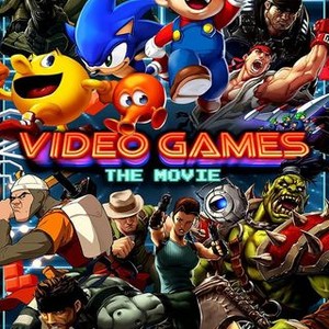 Video Games: The Movie - Rotten Tomatoes