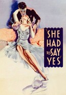 She Had to Say Yes poster image