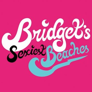Bridget's Sexiest Beaches - Rotten Tomatoes