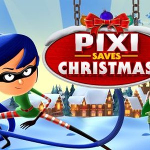 Pixi Saves Christmas 2022 Trailer Pixi Saves Christmas - Rotten Tomatoes