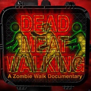 Dead Meat Walking A Zombie Walk Documentary Rotten Tomatoes