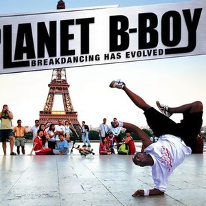 Planet B-Boy - Rotten Tomatoes